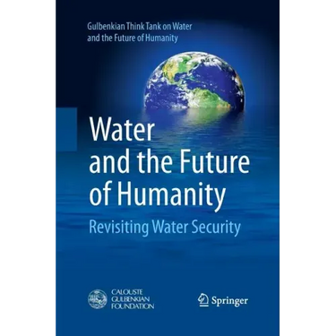 Water and the Future of Humanity: Revisiting Water Security