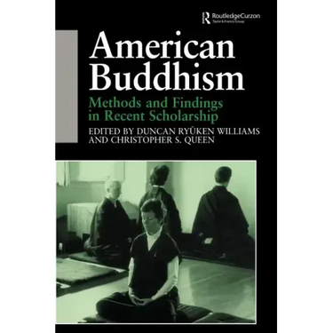 American Buddhism: Methods and Findings in Recent Scholarship