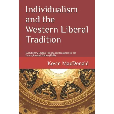 Individualism and the Western Liberal Tradition: Evolutionary Origins, History, and Prospects for the Future