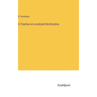 A Treatise on Localized Electrization