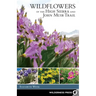 Wildflowers of the High Sierra and John Muir Trail