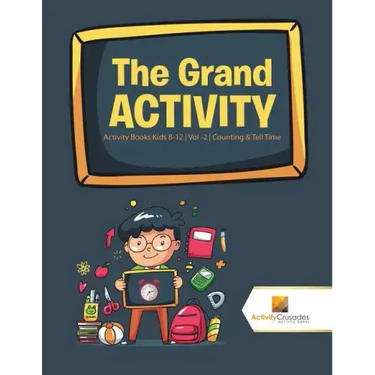 The Grand Activity: Activity Books Kids 8-12 Vol -2 Counting & Tell Time