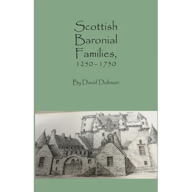 Scottish Baronial Families, 1250-1750