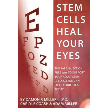 Stem Cells Heal Your Eyes: Prevent and Help: Macular Degeneration, Retinitis Pigmentosa, Stargardt, Retinal Distrophy, and Retinopathy.