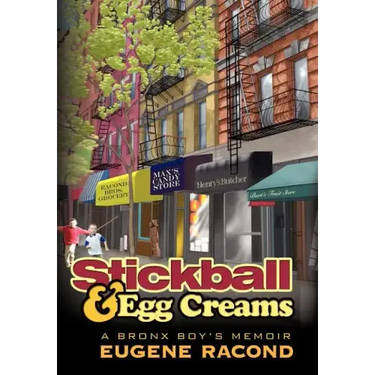 Stickball and Egg Creams: A Bronx Boy's Memoir