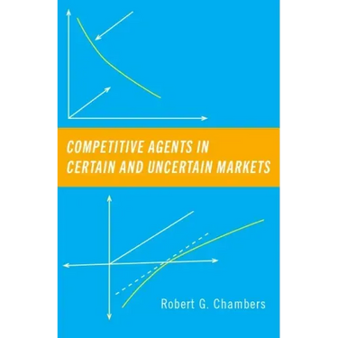 Competitive Agents in Certain and Uncertain Markets