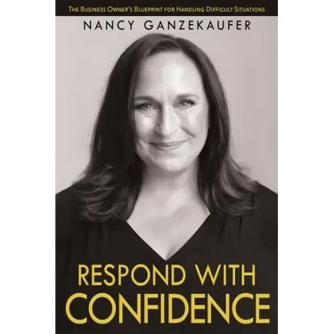 Respond with Confidence: The Business Owner's Blueprint for Handling Difficult Situations