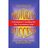 Provoking Success - Uncommon Coaching for the Uncommon Soul