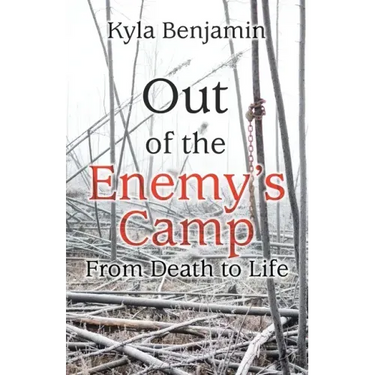 Out of the Enemy's Camp: From Death to Life