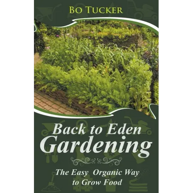 Back to Eden Gardening: The Easy Organic Way to Grow Food