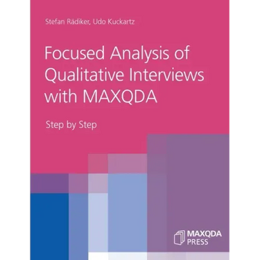 Focused Analysis of Qualitative Interviews with MAXQDA: Step by Step