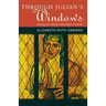 Through Julian's Window: Growing Into Wholeness with Julian of Norwich