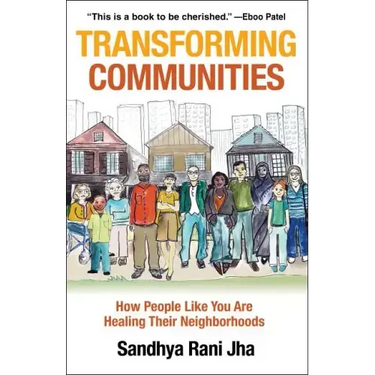 Transforming Communities: How People Like You Are Healing Their Neighborhoods
