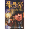Sherlock Holmes and The Shrieking Pits