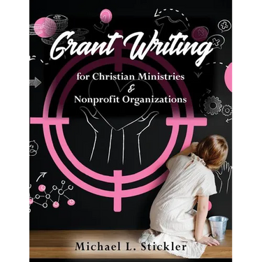 Grant Writing for Christian Ministries & Nonprofit Organizations