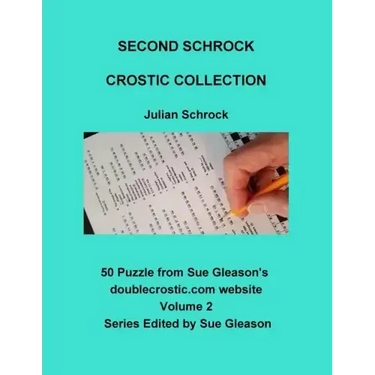Second Schrock Crostic Collection: 50 Puzzles from Sue Gleason's doublecrostic.com website