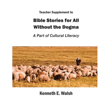 Teacher Supplement to Bible Stories for All Without the Dogma: A Part of Cultural Literacy