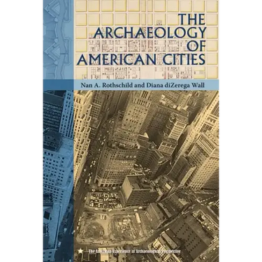 The Archaeology of American Cities