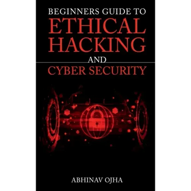 Beginners Guide To Ethical Hacking And Cyber Security