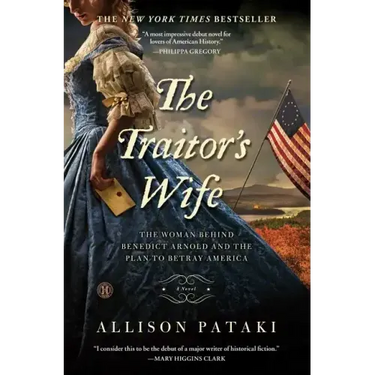 The Traitor's Wife: The Woman Behind Benedict Arnold and the Plan to Betray America