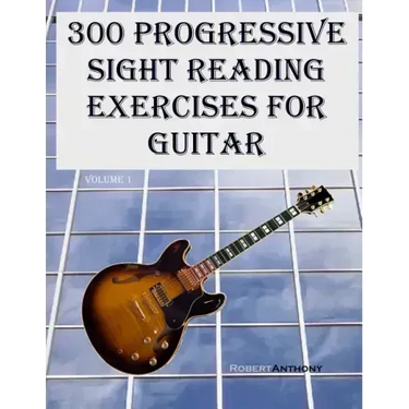 300 Progressive Sight Reading Exercises for Guitar