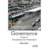 Metropolitan Governance: Case Studies of Ahmedabad and Hyderabad