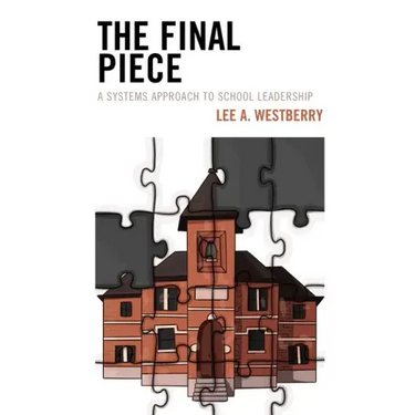 The Final Piece: A Systems Approach to School Leadership