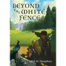 Beyond the White Fence