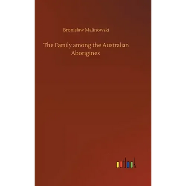 The Family among the Australian Aborigines