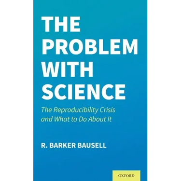 Problem with Science: The Reproducibility Crisis and What to Do about It