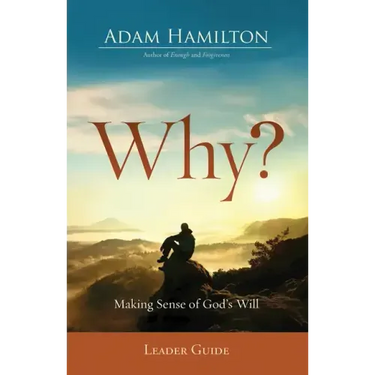 Why? Leader Guide: Making Sense of God's Will