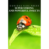 Super Strong and Powerful Insects - Curious Kids Press: Kids book about animals and wildlife, Children's books 4-6