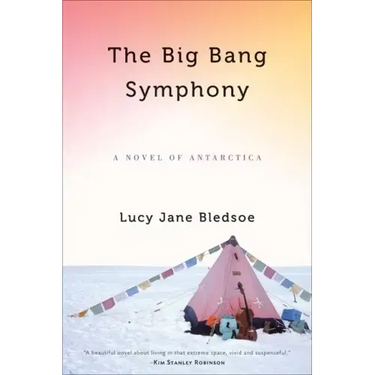 Big Bang Symphony: A Novel of Antarctica
