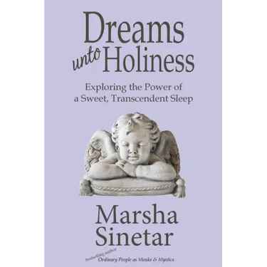 Dreams unto Holiness: Exploring the Power of a Sweet, Transcendent Sleep