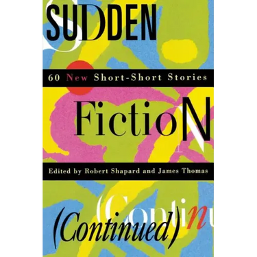 Sudden Fiction (Continued): 60 New Short-Short Stories (Revised)