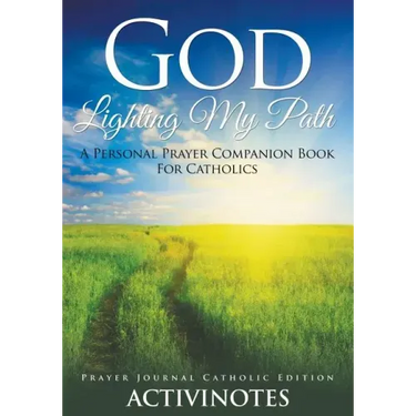 God Lighting My Path - A Personal Prayer Companion Book For Catholics - Prayer Journal Catholic Editio