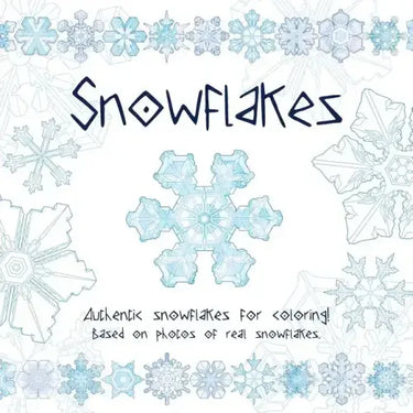 Snowflakes: Authentic snowflakes for coloring! Based on photos of real snowflakes.