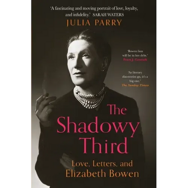 The Shadowy Third: Love, Letters, and Elizabeth Bowen