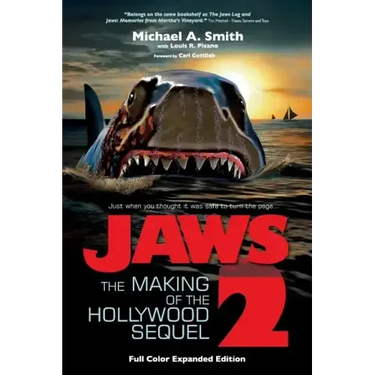 Jaws 2: The Making of the Hollywood Sequel, Updated and Expanded Edition: (Softcover Color Edition)