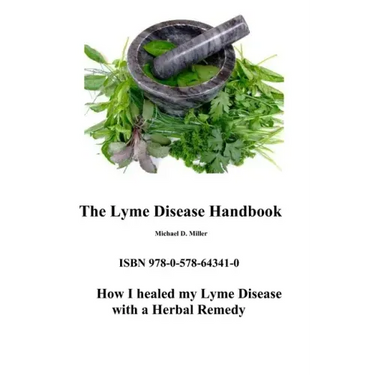 The Lyme Disease Handbook: How I beat Lyme Disease with a Herbal Remedy