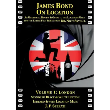 James Bond on Location Volume 1: London