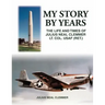 My Story by Years: The Life and Times of Julius Neal Clemmer Lt. Col. Usaf (Ret.)