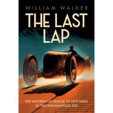 The Last Lap: The Mysterious Demise of Pete Kreis at The Indianapolis 500