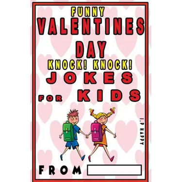 Funny Valentine's Knock Knock JOKES FOR KIDS: 150 Valentine's Day Jokes For Children