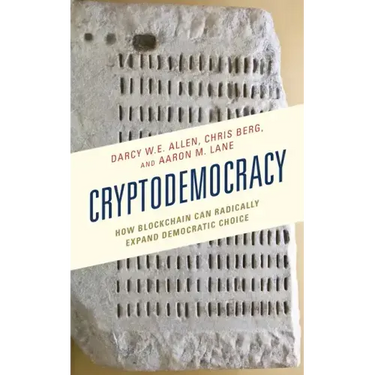 Cryptodemocracy: How Blockchain Can Radically Expand Democratic Choice