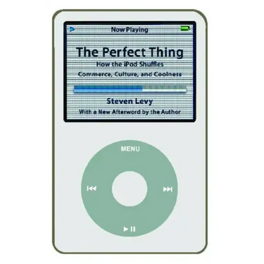 Perfect Thing: How the iPod Shuffles Commerce, Culture, and Coolness