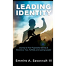 Leading Identity: Journey to Your Purposeful Identity & Become a True, Fulfilled, and Lasting Leader