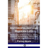 Anthropology and Modern Life: The Classic of Human Social Study, covering Ideas of Race, Education, Culture and Nationalism