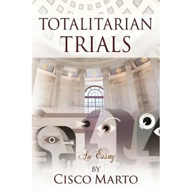 Totalitarian Trials: An Essay
