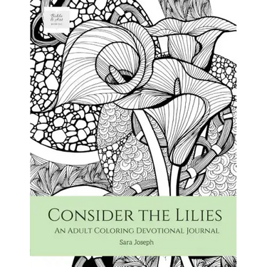 Consider the Lilies: An Adult Coloring Devotional Journal